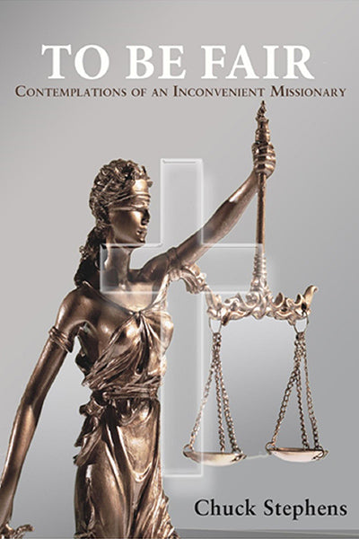 TO BE FAIR - Contemplations of an Inconvenient Missionary (ebook)