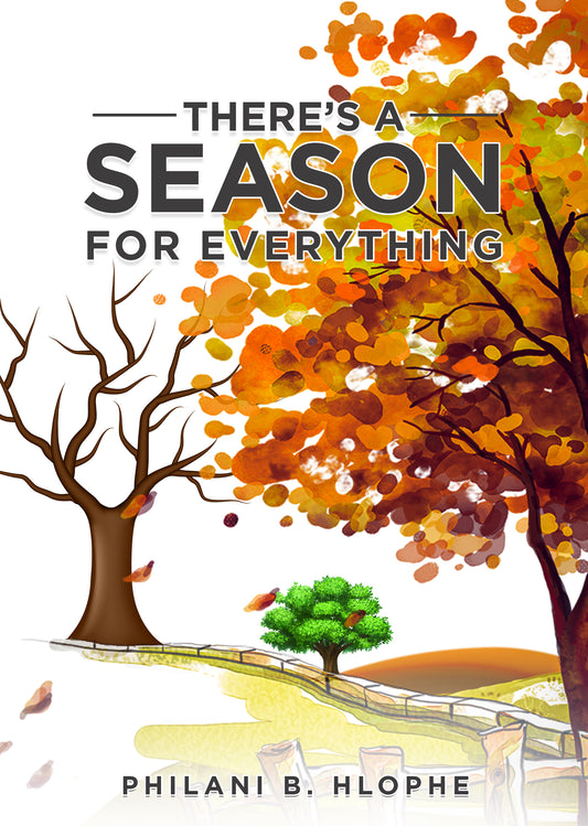 There's A Season For Everything (Print book)